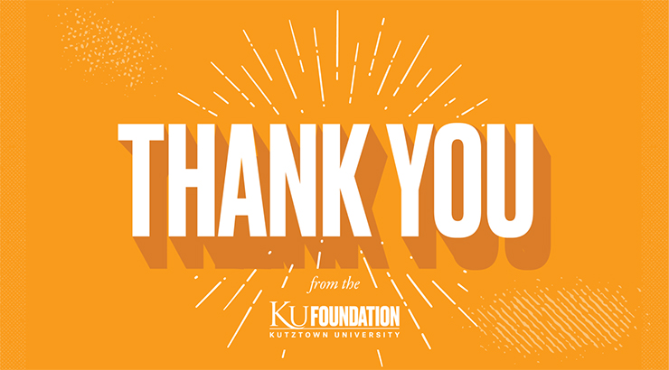 Graphic with text of "Thank You from the Kutztown University Foundation"