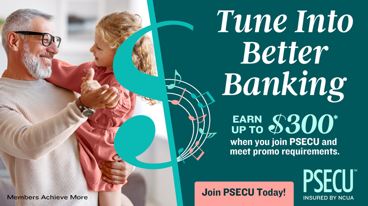 PSECU banner image, shows man holding young child, smiling at each other.  A green, white and salmon colored graphic  and then wording "Tune into better banking, earn up to $300* when you join PSECU and meet promo requirements. Members achieve more, join PSECU today! PSECU insured by NCUA"