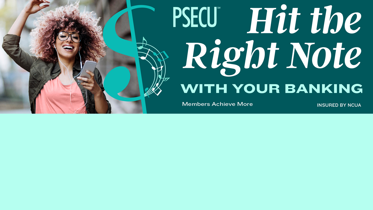 female smiling holding a cellphone and wearing headphonse. A green and white graphic, then text that reads "PSECU Hit the right note with your banking, members achieve more, insured by NCUA"